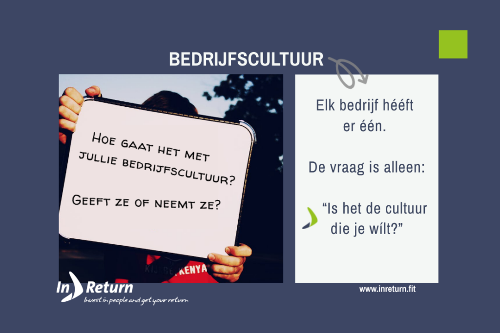 Elk bedrijf heeft er één. De vraag is: is het de cultuur die je wilt?