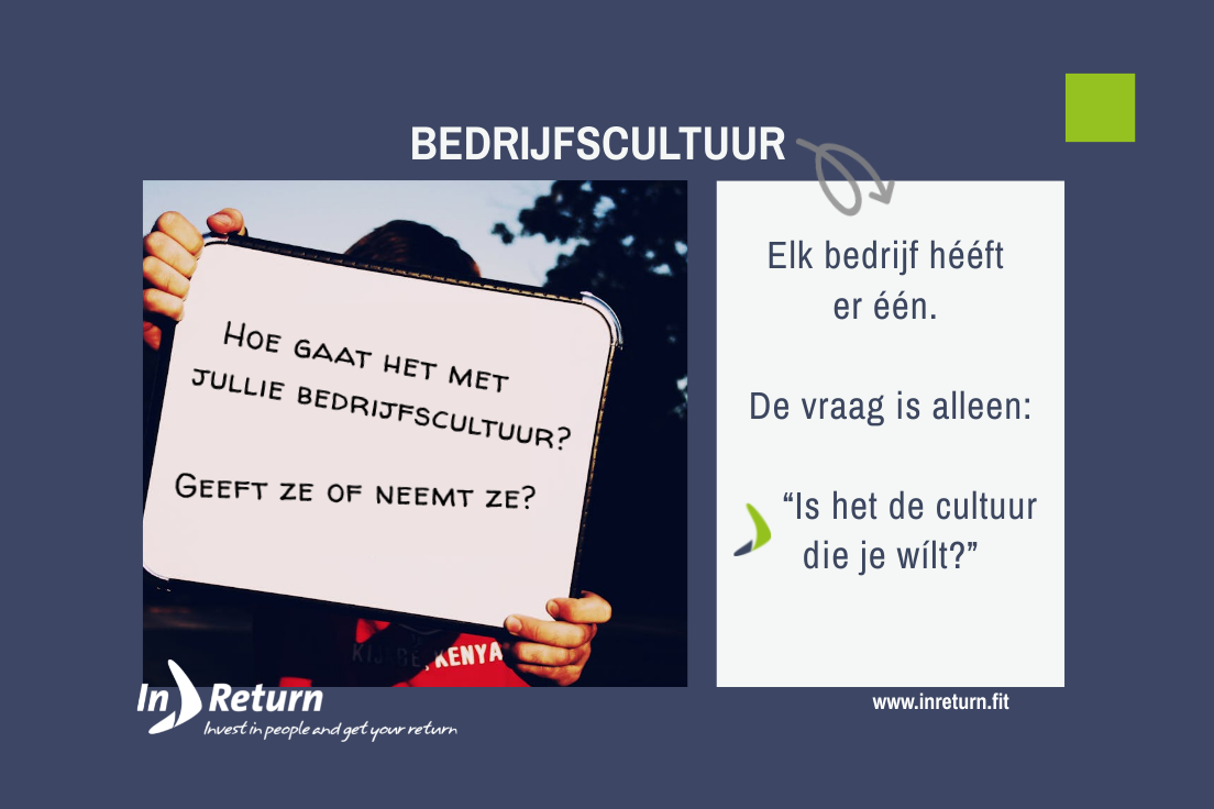 Elk bedrijf heeft er één. De vraag is: is het de cultuur die je wilt?